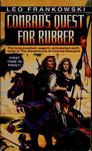 Conrads Quest For Rubber