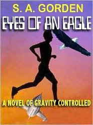 Eyes Of An Eagle A Novel Of Gravity Controlled