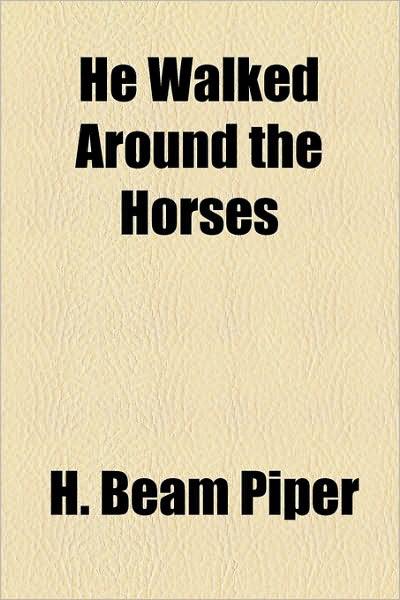 He Walked Around The Horses