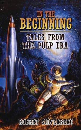 In The Beginning Tales From The Pulp Era