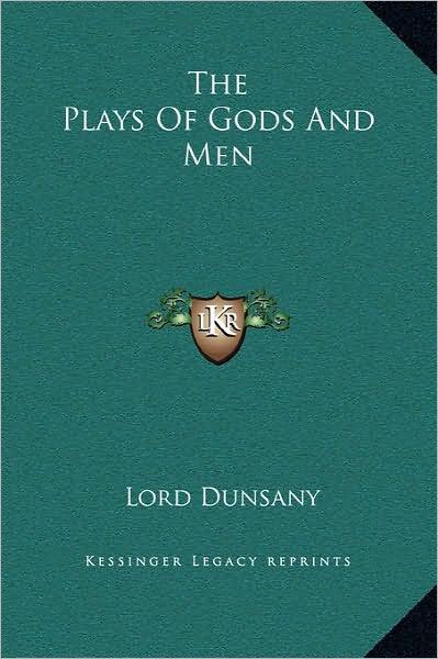 Plays Of Gods And Men
