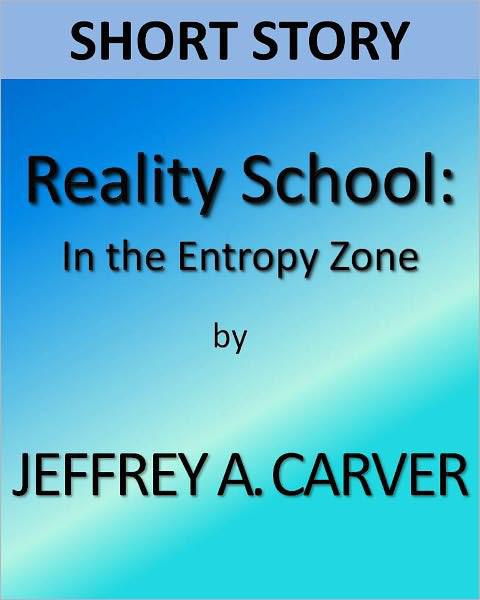 Reality School In The Entropy Zone