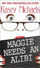 Maggie Needs An Alibi Maggie Needs An Alibi cover picture
