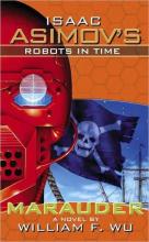 Marauder, Isaac Asimov's Robots In Time Marauder, Isaac Asimov's Robots In Time cover picture
