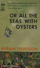 Or All The Seas With Oysters Or All The Seas With Oysters cover picture