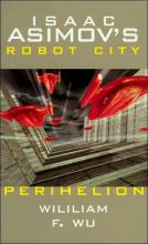 Perihelion, Isaac Asimov's Robot City Book 6 Perihelion, Isaac Asimov's Robot City Book 6 cover picture