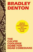 The Calvin Coolidge Home For Dead Comedians The Calvin Coolidge Home For Dead Comedians cover picture