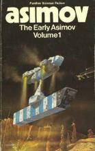 The Early Asimov Volume 1 The Early Asimov Volume 1 cover picture