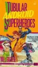 Tubular Android Superheroes Tubular Android Superheroes cover picture