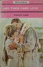 And Then Came Love And Then Came Love book cover