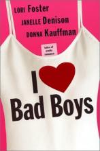 I Love Bad Boys I Love Bad Boys book cover