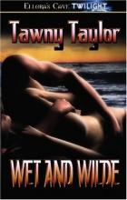 Wet And Wilde Wet And Wilde book cover