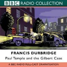 Paul Temple and the Gilbert Case Paul Temple and the Gilbert Case cover picture