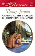 Captive At The Sicilian Billionaires Command Captive At The Sicilian Billionaires Command cover picture