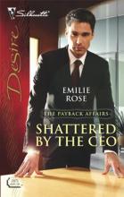 Shattered By The CEO Shattered By The CEO cover picture