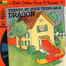 Theres No Such Thing As A Dragon